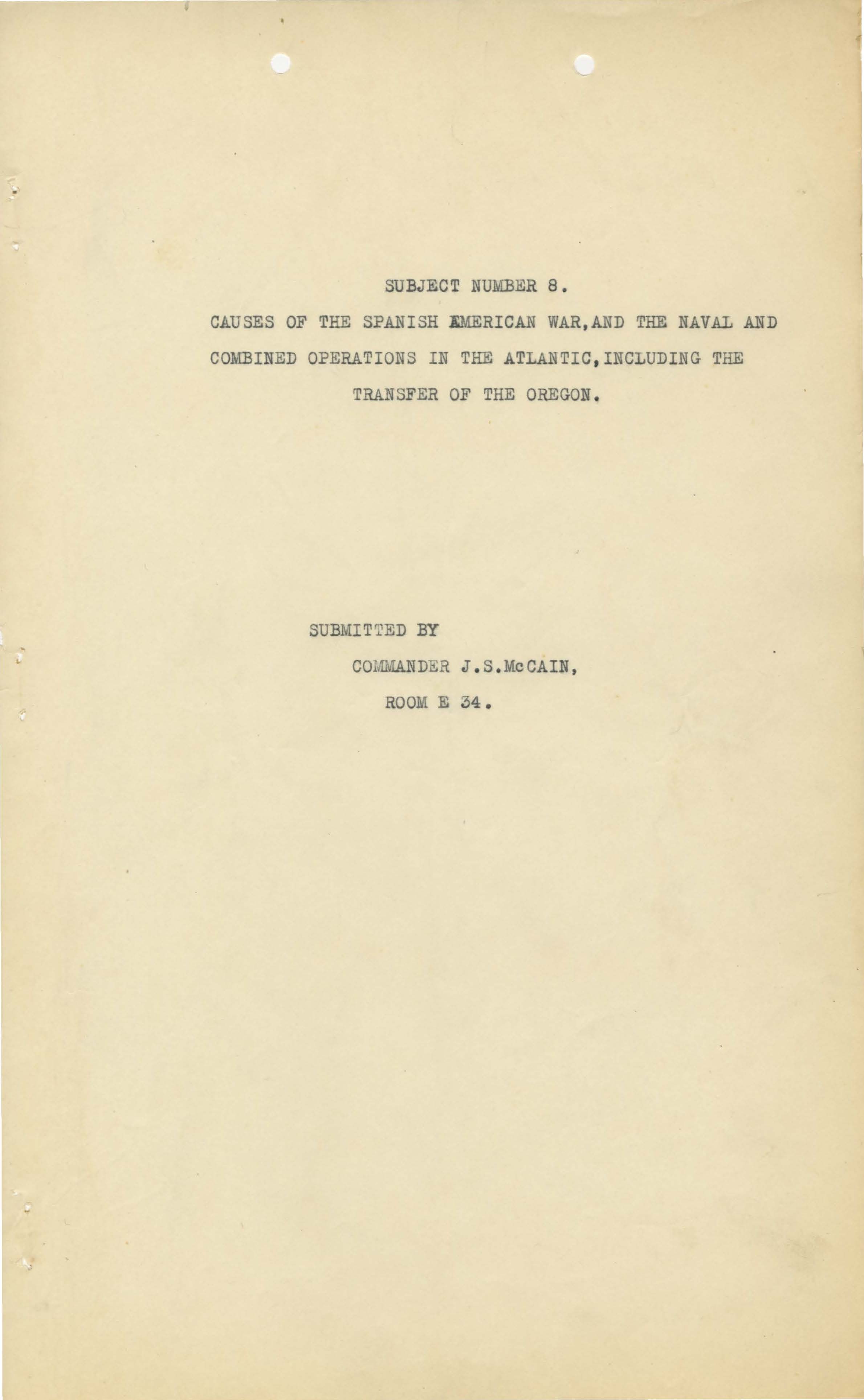 Causes of the Spanish American War, and the Naval and Combined Operations in the Atlantic, Including the Transfer of the Oregon, J.S. McCain