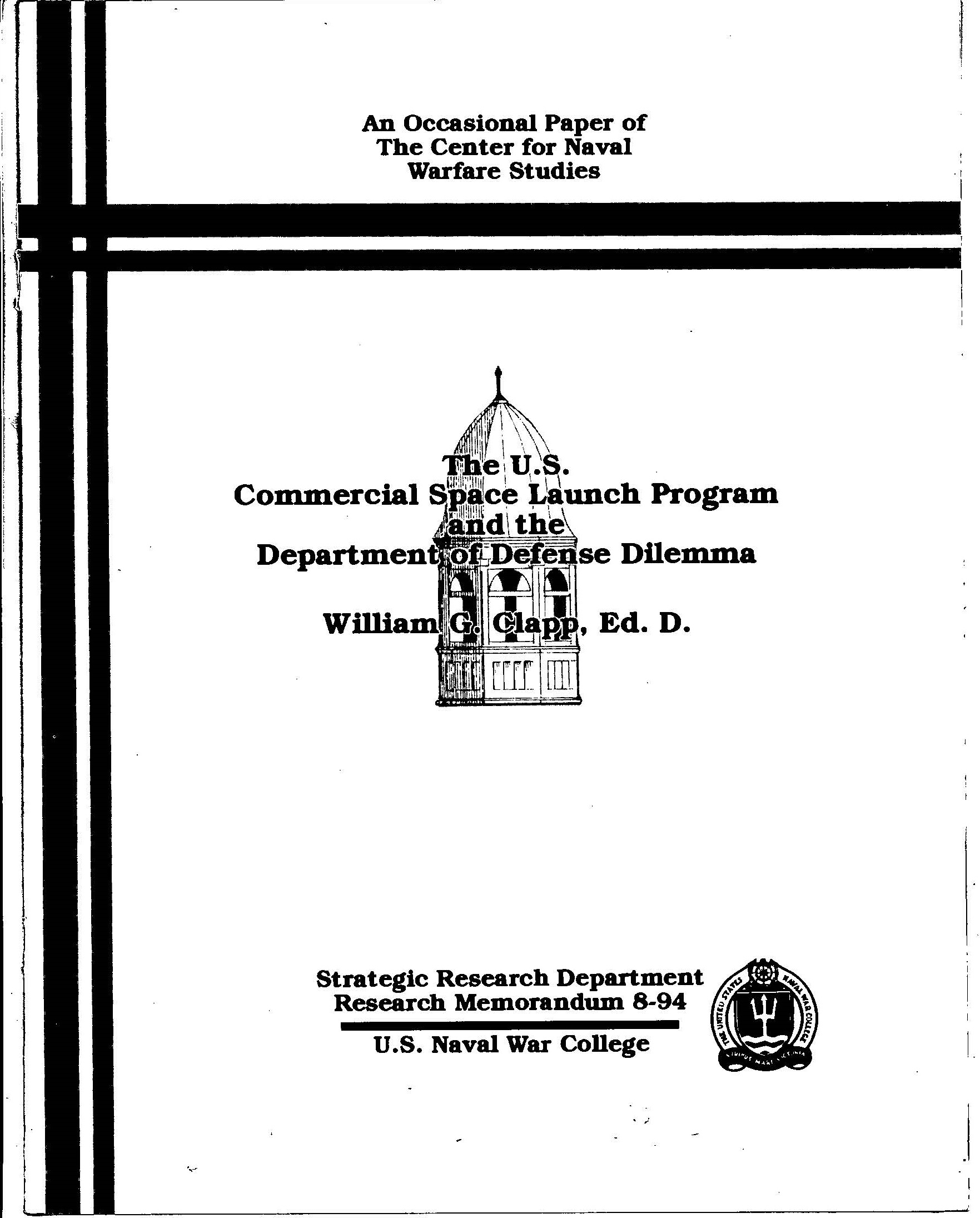 U.S. Commercial Space Launch Program and the Department of Defense Dilemma, by William G. Clapp